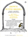 Down With Skool! (eBook): A Guide to School Life for Tiny Pupils and Their Parents